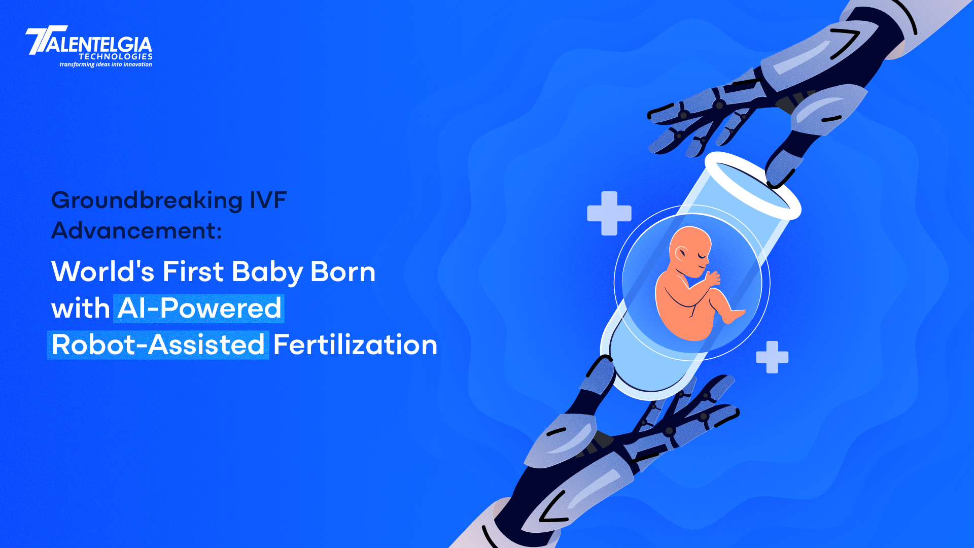 World's First Baby Born with AI-Powered Robot-Assisted Fertilization