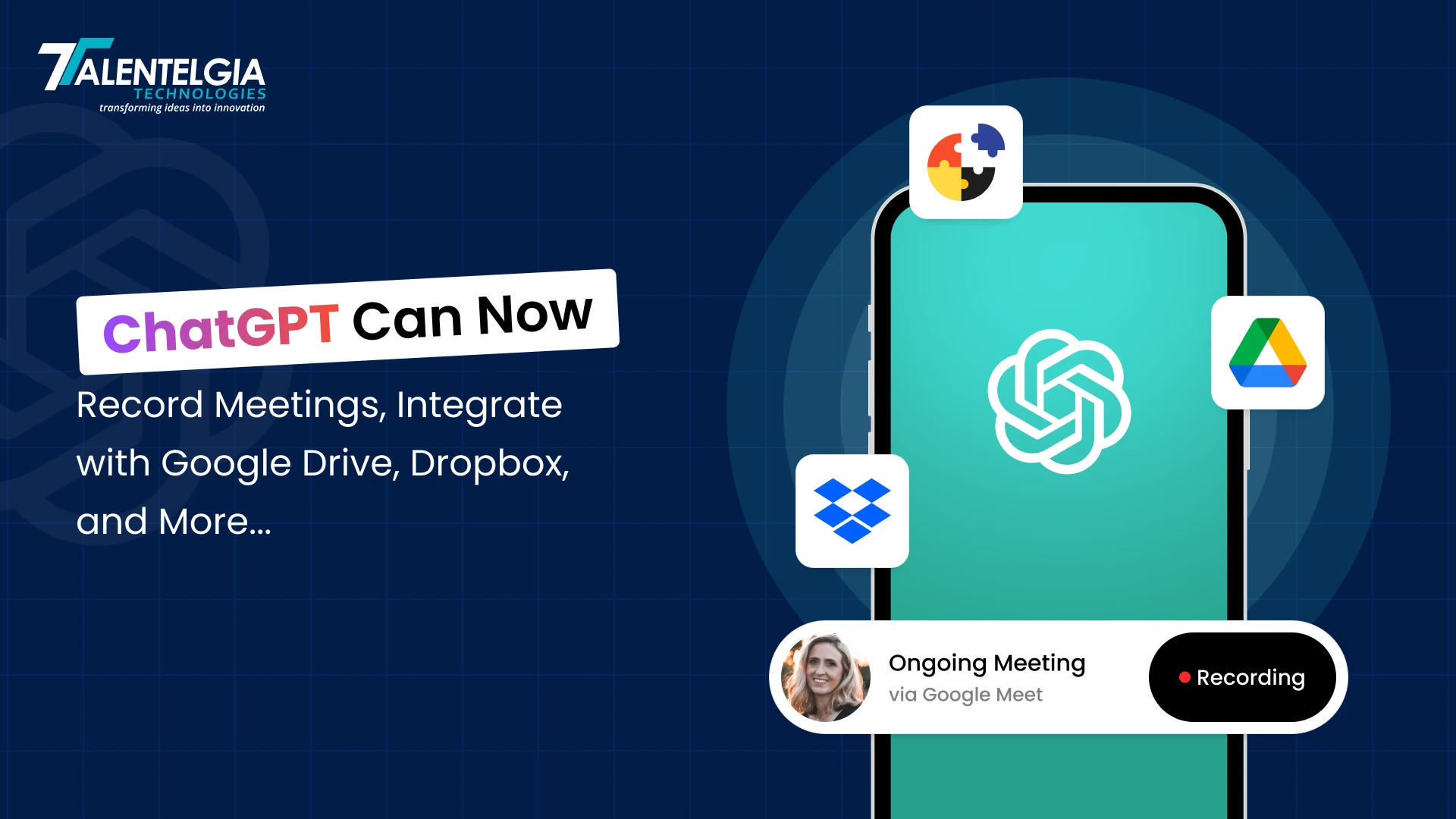 ChatGPT can now Record Meetings, integrate with Google Drive, Dropbox, and More…