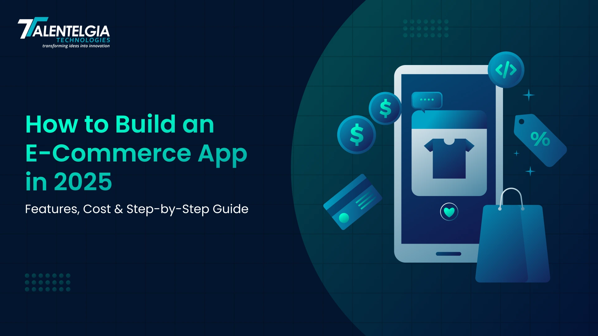How to Build an E-Commerce App in 2025: Features, Cost & Step-by-Step Guide