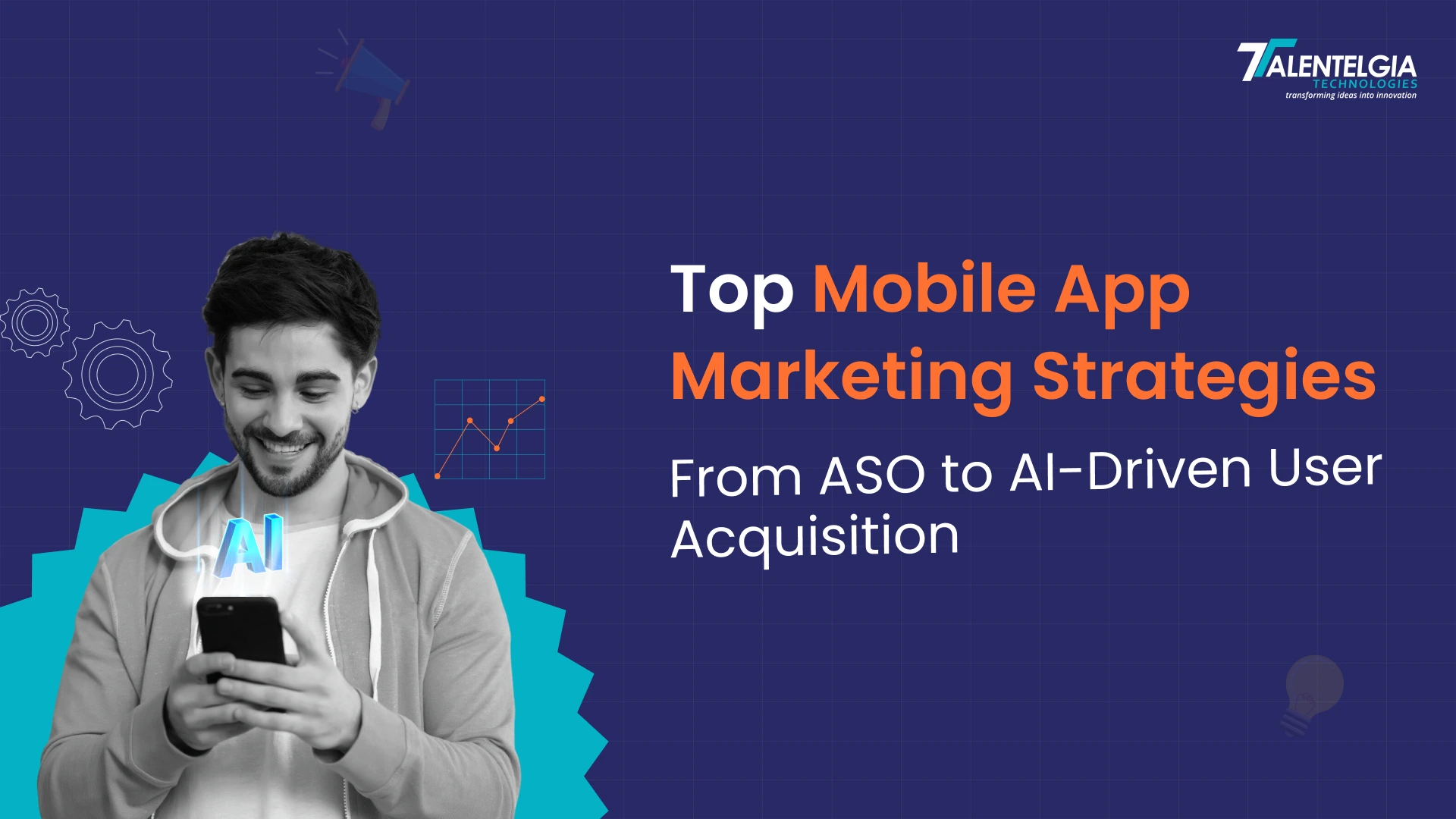Top Mobile App Marketing Strategies:  From ASO to AI-Driven User Acquisition