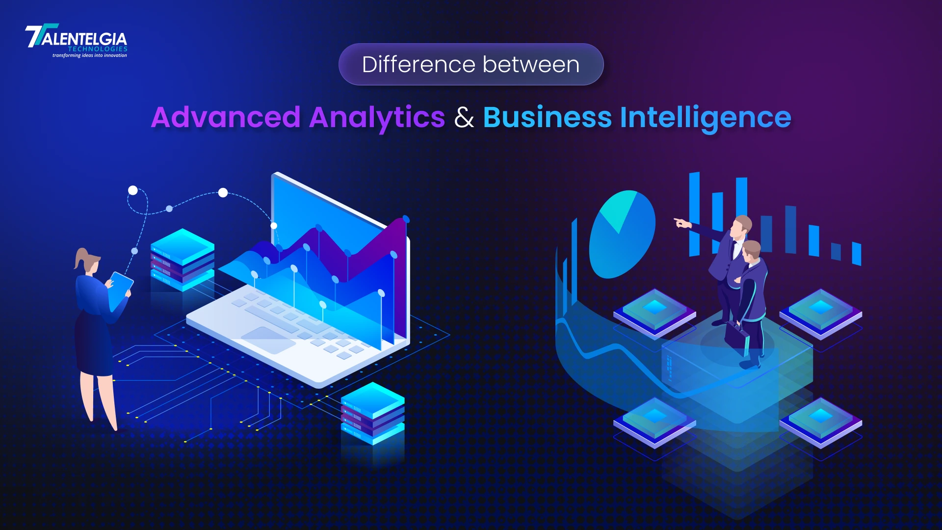 Business Intelligence or Advanced Analytics? The Key Differences Explained