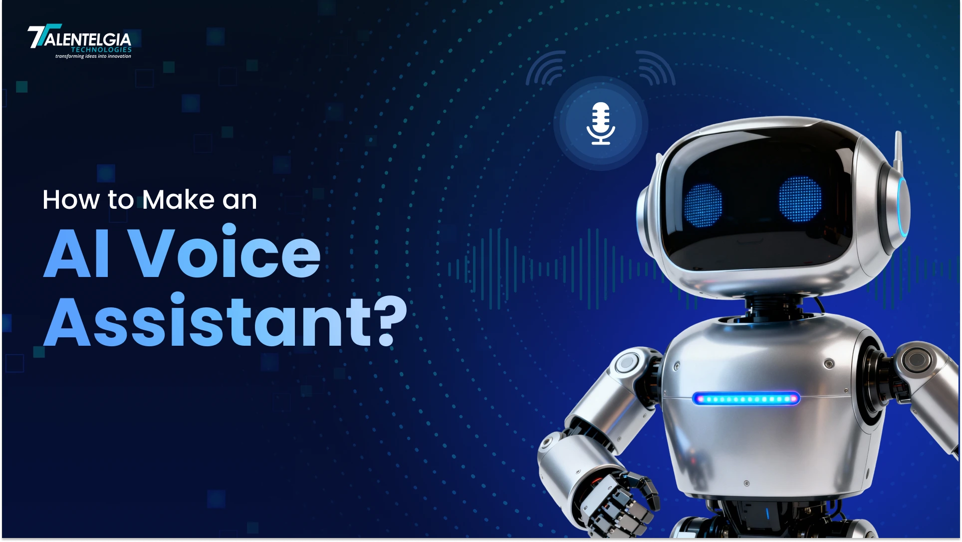 How to Make an AI Voice Assistant?
