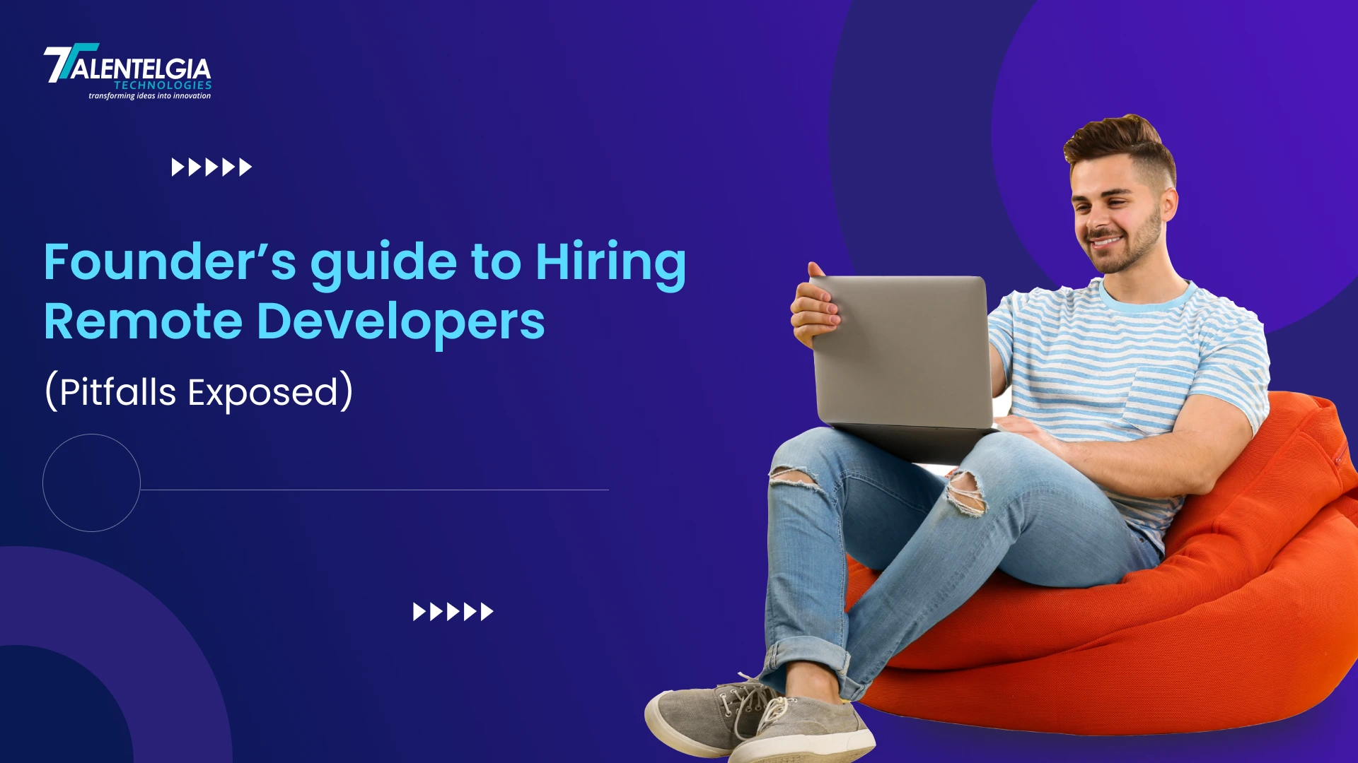 Founder’s guide to Hiring Remote Developers (pitfalls exposed).