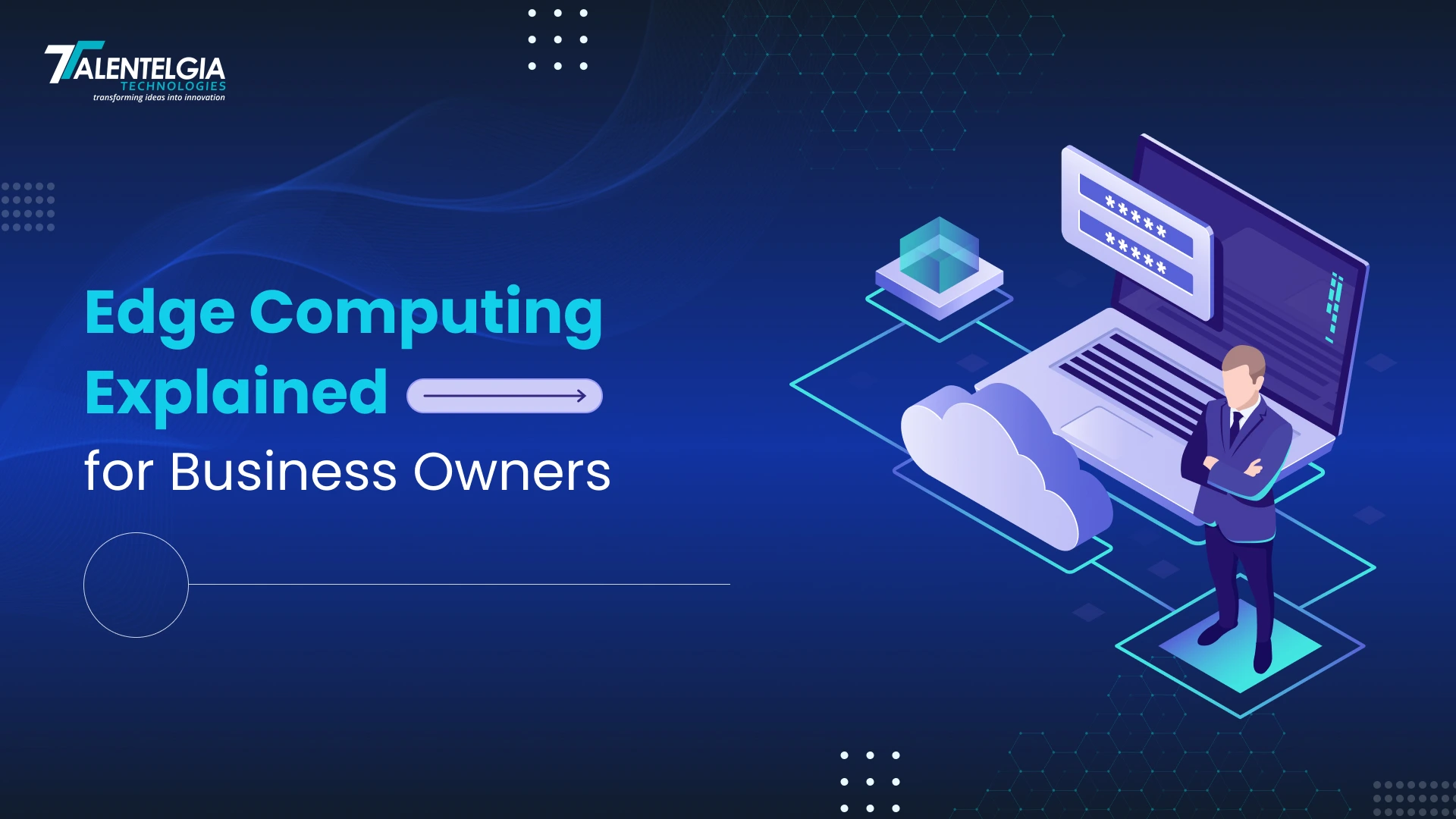 Edge Computing Explained for Business Owners