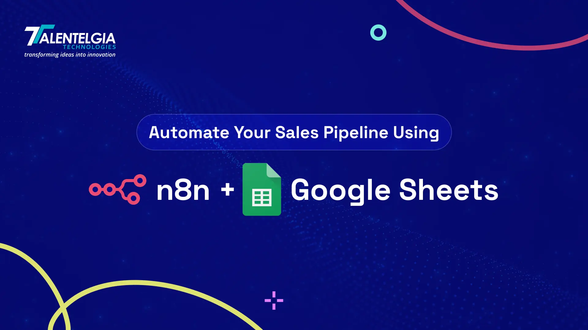 Automate Your Sales Pipeline Using n8n + Google Sheets