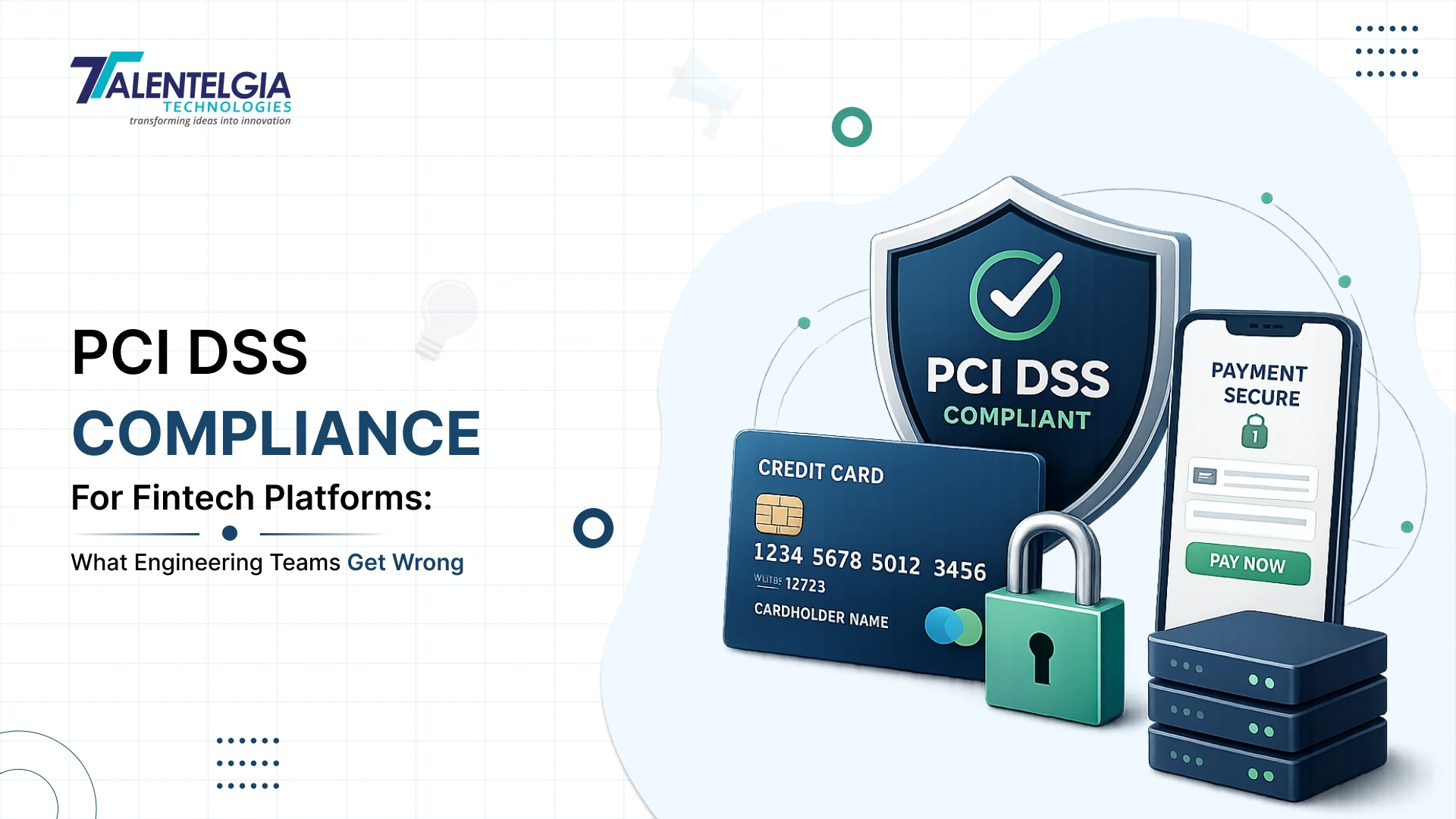 PCI DSS Compliance for Fintech Platforms: What Engineering Teams Get Wrong 