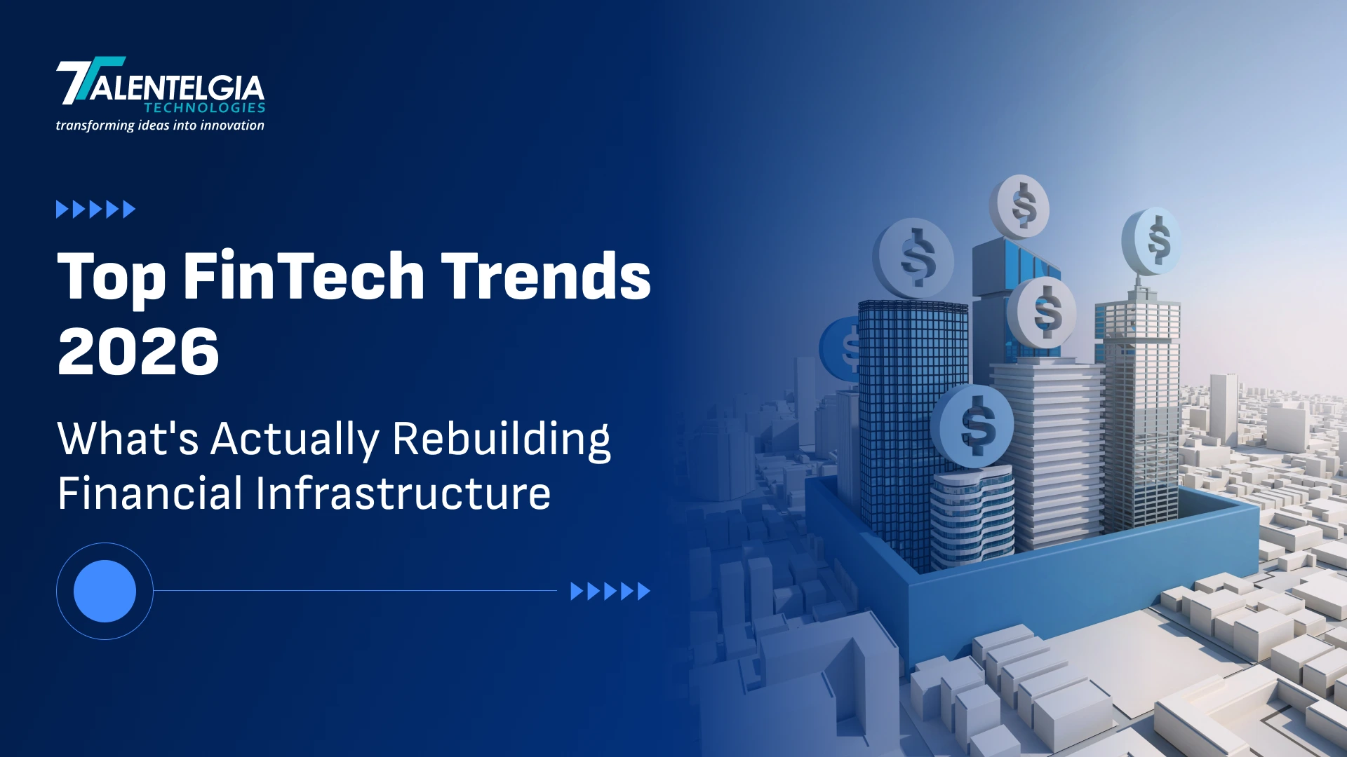 Top FinTech Trends 2026: What’s Actually Rebuilding Financial Infrastructure 