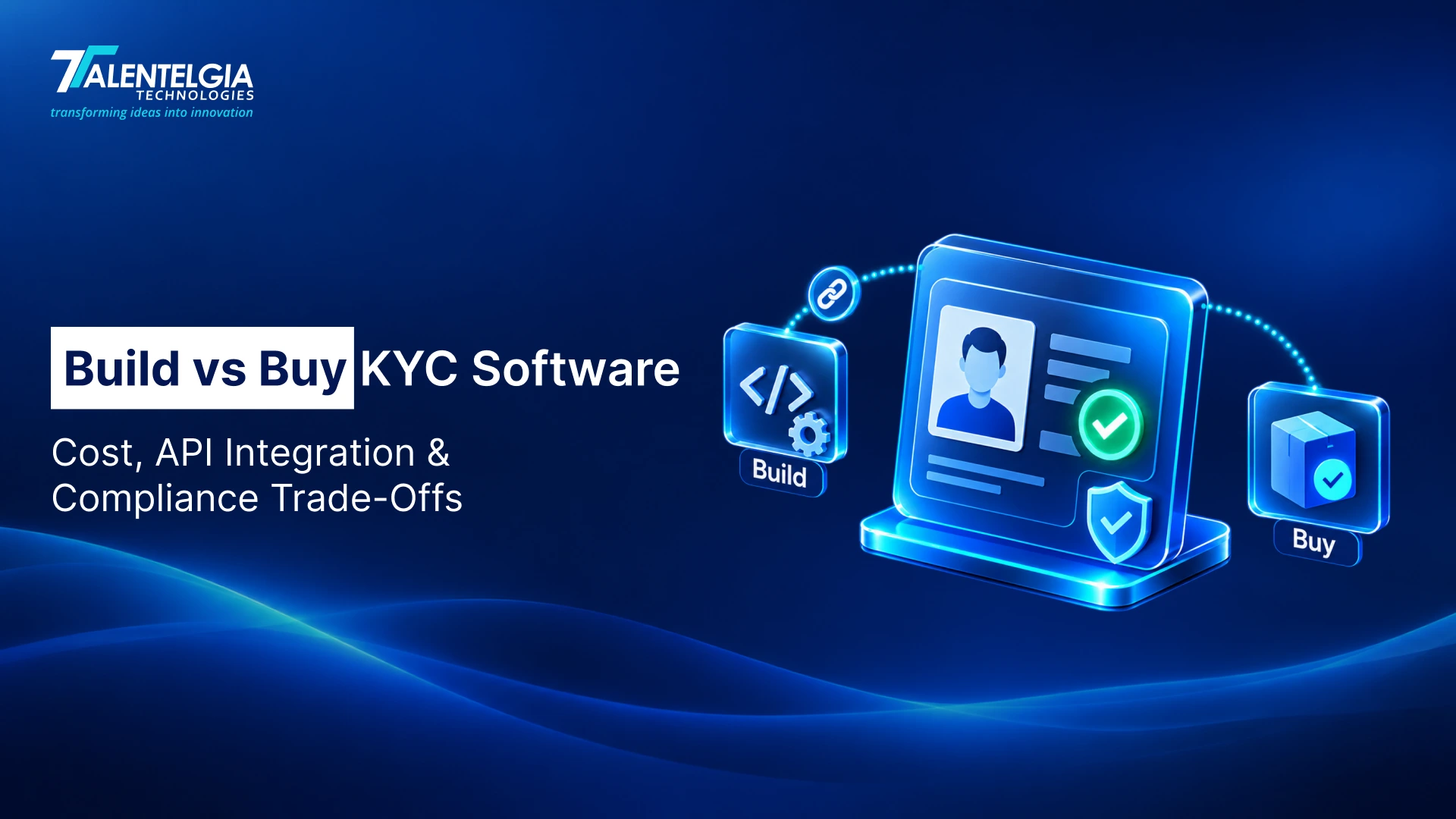 Build vs Buy KYC Software: Cost, API Integration & Compliance Trade-Offs